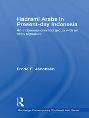 Hadrami Arabs in Present-day Indonesia: An Indonesia-oriented group with an Arab signature book cover