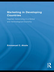 Marketing in Developing Countries: Nigerian Advertising in a Global and Technological Economy book cover