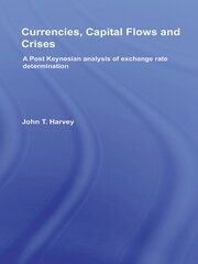 Currencies, Capital Flows and Crises: A post Keynesian analysis of exchange rate determination book cover