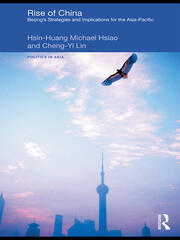 Rise of China: Beijing’s Strategies and Implications for the Asia-Pacific book cover
