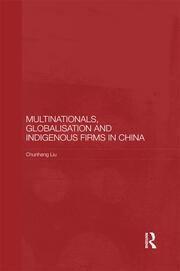 Multinationals, Globalisation and Indigenous Firms in China book cover