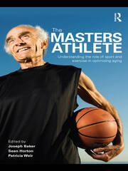 The Masters Athlete: Understanding the Role of Sport and Exercise in Optimizing Aging book cover