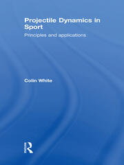 Projectile Dynamics in Sport: Principles and Applications book cover