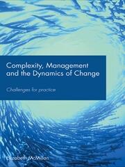 Complexity, Management and the Dynamics of Change: Challenges for Practice book cover