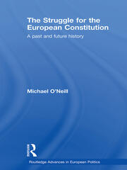 The Struggle for the European Constitution: A Past and Future History book cover