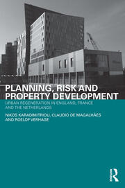 Planning, Risk and Property Development: Urban regeneration in England, France and the Netherlands book cover