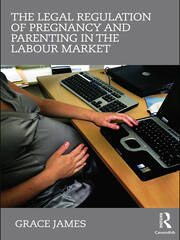The Legal Regulation of Pregnancy and Parenting in the Labour Market book cover