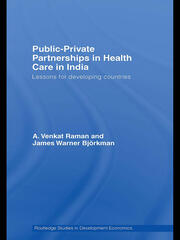 Public-Private Partnerships in Health Care in India: Lessons for developing countries book cover