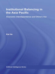 Institutional Balancing in the Asia Pacific: Economic interdependence and China's rise book cover