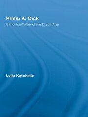 Philip K. Dick: Canonical Writer of the Digital Age book cover