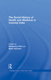 The Social History of Health and Medicine in Colonial India book cover