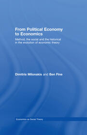 From Political Economy to Economics: Method, the social and the historical in the evolution of economic theory book cover