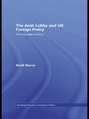 The Arab Lobby and US Foreign Policy: The Two-State Solution book cover