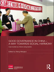 Good Governance in China - A Way Towards Social Harmony: Case Studies by China’s Rising Leaders book cover