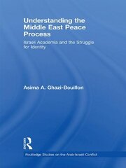 Understanding the Middle East Peace Process: Israeli Academia and the Struggle for Identity book cover