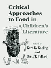 Critical Approaches to Food in Children’s Literature book cover