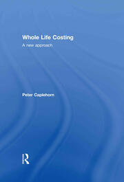 Whole Life Costing: A New Approach book cover