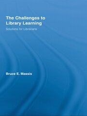 The Challenges to Library Learning: Solutions for Librarians book cover