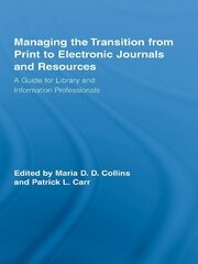 Managing the Transition from Print to Electronic Journals and Resources: A Guide for Library and Information Professionals book cover