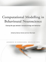 Computational Modelling in Behavioural Neuroscience: Closing the Gap Between Neurophysiology and Behaviour book cover