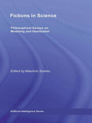Fictions in Science: Philosophical Essays on Modeling and Idealization book cover