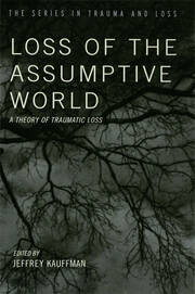 Loss of the Assumptive World: A Theory of Traumatic Loss book cover