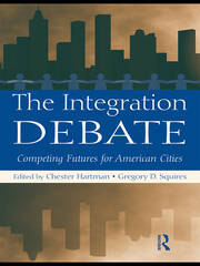 The Integration Debate: Competing Futures For American Cities book cover