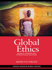 Global Ethics: Anarchy, Freedom and International Relations book cover