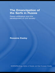 The Emancipation of the Serfs in Russia: Peace Arbitrators and the Development of Civil Society book cover