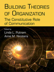 Building Theories of Organization: The Constitutive Role of Communication book cover
