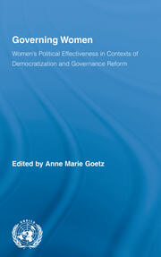 Governing Women: Women’s Political Effectiveness in Contexts of Democratization and Governance Reform book cover