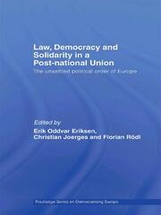 Law, Democracy and Solidarity in a Post-national Union: The unsettled political order of Europe book cover