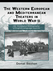 The Western European and Mediterranean Theaters in World War II: An Annotated Bibliography of English-Language Sources book cover