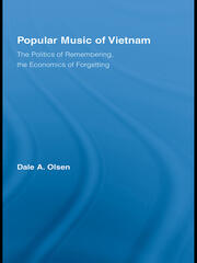 Popular Music of Vietnam: The Politics of Remembering, the Economics of Forgetting book cover