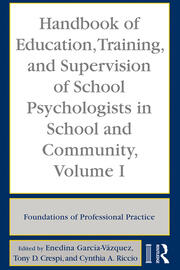 Handbook of Education, Training, and Supervision of School Psychologists in School and Community, Volume I: Foundations of Professional Practice book cover