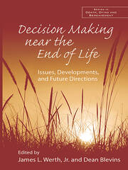Decision Making near the End of Life: Issues, Developments, and Future Directions book cover
