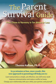 The Parent Survival Guide: From Chaos to Harmony in Ten Weeks or Less book cover