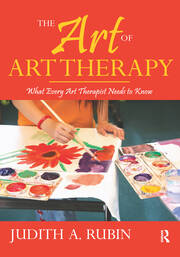 The Art of Art Therapy: What Every Art Therapist Needs to Know book cover