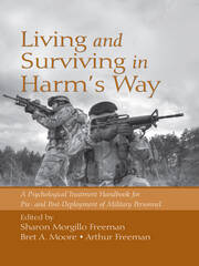 Living and Surviving in Harm's Way: A Psychological Treatment Handbook for Pre- and Post-Deployment of Military Personnel book cover
