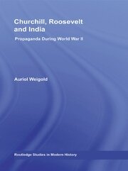 Churchill, Roosevelt and India: Propaganda During World War II book cover