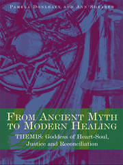 From Ancient Myth to Modern Healing: Themis: Goddess of Heart-Soul, Justice and Reconciliation book cover