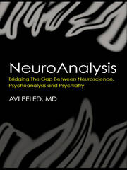 NeuroAnalysis: Bridging the Gap between Neuroscience, Psychoanalysis and Psychiatry book cover
