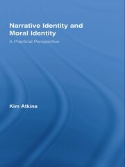 Narrative Identity and Moral Identity: A Practical Perspective book cover