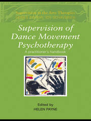 Supervision of Dance Movement Psychotherapy: A Practitioner's Handbook book cover
