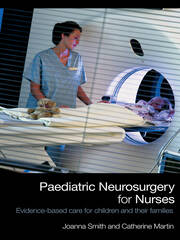 Paediatric Neurosurgery for Nurses: Evidence-based care for children and their families book cover