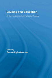 Levinas and Education: At the Intersection of Faith and Reason book cover