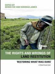 The Rights and Wrongs of Land Restitution: 'Restoring What Was Ours' book cover