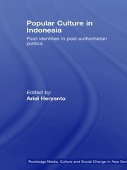Popular Culture in Indonesia: Fluid Identities in Post-Authoritarian Politics book cover
