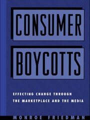 Consumer Boycotts: Effecting Change Through the Marketplace and Media book cover