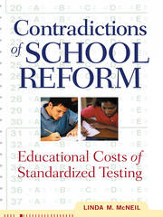 Contradictions of School Reform: Educational Costs of Standardized Testing book cover
